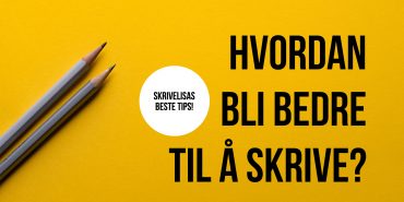 hvordan-bli-bedre-til-a-skrive